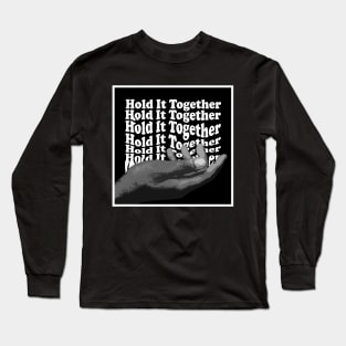 Hold It Together Long Sleeve T-Shirt